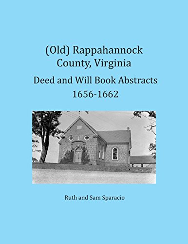 (old) Rappahannock County, Virginia Deed And Will Book Abstracts 1656-1662 [Paperback]