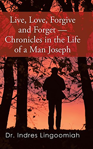 Live,Love,Forgive And Forget-Chronicles In The Life Of A Man Joseph [Hardcover]