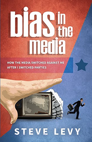 Bias in the Media Ho the Media Sitched Against Me After I Sitched Parties [Paperback]