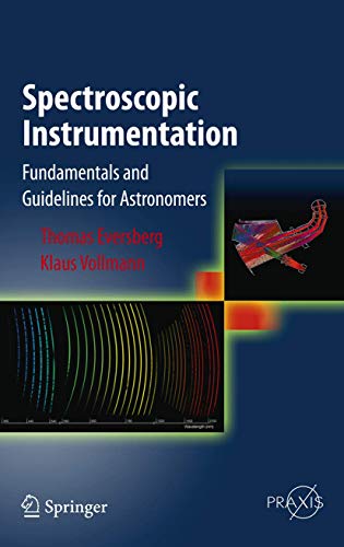 Spectroscopic Instrumentation: Fundamentals and Guidelines for Astronomers [Hardcover]