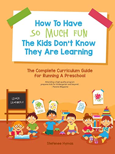 Ho to Have So Much Fun the Kids Don't Kno They Are Learning [Paperback]