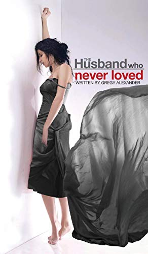 The Husband Who Never Loved [Hardcover]