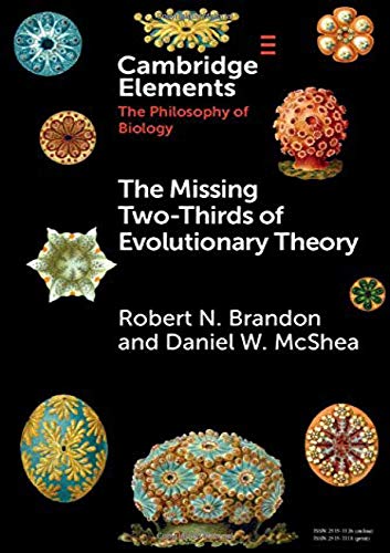 The Missing To-Thirds of Evolutionary Theory [Paperback]