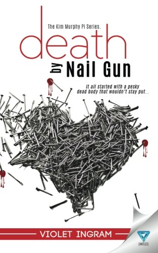 Death By Nail Gun (the Kim Murphy Pi Series) (volume 2) [Paperback]