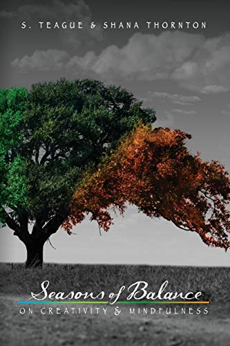 Seasons Of Balance On Creativity And Mindfulness [Paperback]