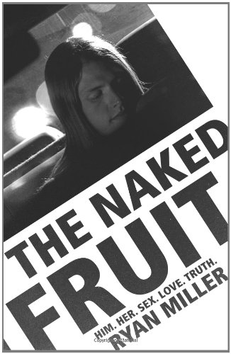 The Naked Fruit Him. Her. Sex. Love. Truth [Paperback]