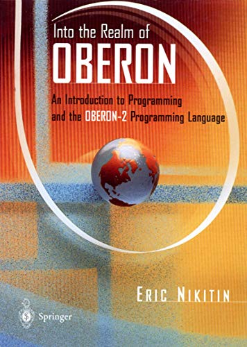 Into the Realm of Oberon: An Introduction to Programming and the Oberon-2 Progra [Paperback]