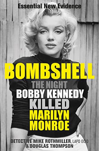 Bombshell: The Night Bobby Kennedy Killed Marilyn Monroe [Paperback]