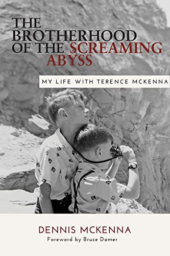 Brotherhood of the Screaming Abyss: My Life with Terence McKenna [Paperback]