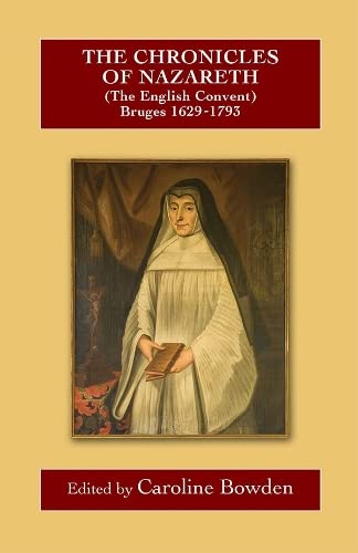 The Chronicles of Nazareth (The English Convent), Bruges 1629-1793 [Hardcover]