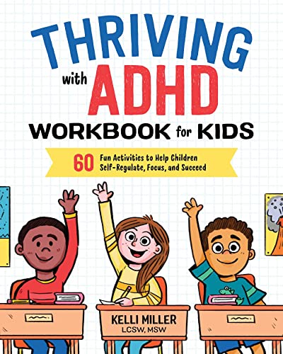 Thriving with ADHD Workbook for Kids: 60 Fun Activities to Help Children Self-Re [Paperback]