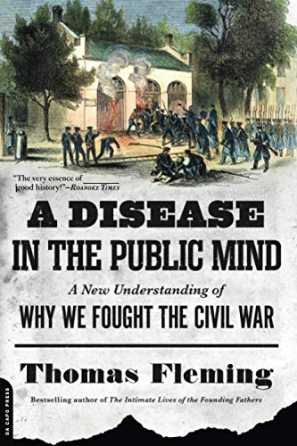 A Disease in the Public Mind A Ne Understanding of Why We Fought the Civil War [Paperback]