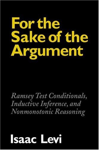 For the Sake of the Argument Ramsey Test Conditionals, Inductive Inference and  [Paperback]