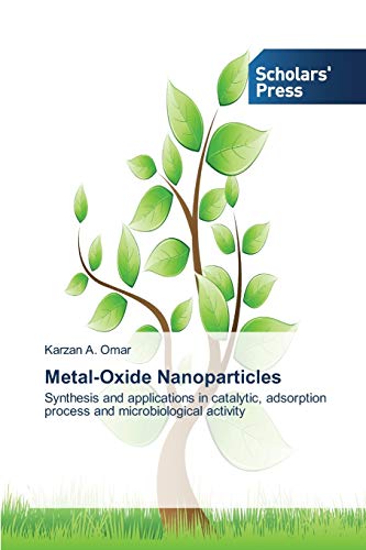 Metal-Oxide Nanoparticles Synthesis And Applications In Catalytic, Adsorption P [Paperback]