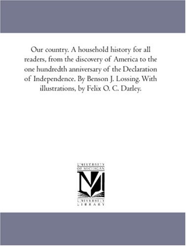 Our Country a Household History for All Readers, from the Discovery of America t [Paperback]