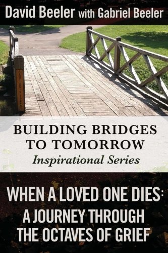 When A Loved One Dies A Journey Through The Octaves Of Grief (building Bridges  [Paperback]