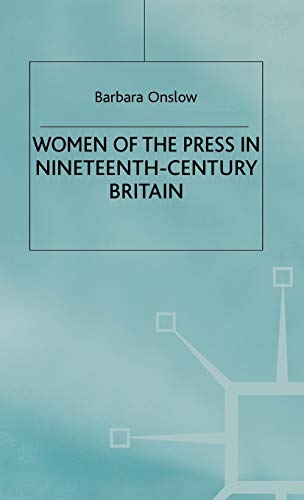 Women of the Press in Nineteenth-Century Britain [Hardcover]