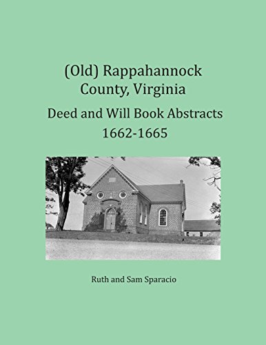 (old) Rappahannock County, Virginia Deed And Will Book Abstracts 1662-1665 [Paperback]