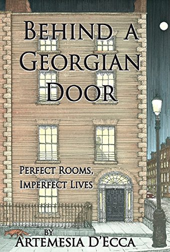 Behind A Georgian Door Perfect Rooms, Imperfect Lives [Hardcover]