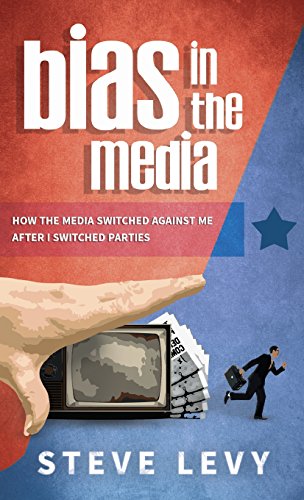 Bias in the Media Ho the Media Sitched Against Me After I Sitched Parties [Hardcover]