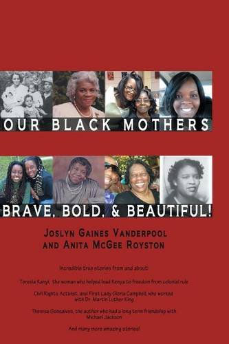 Our Black Mothers, Brave, Bold And Beautiful [Paperback]