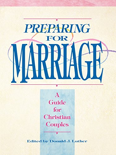 Preparing For Marriage A Guide For Christian Couples [Paperback]