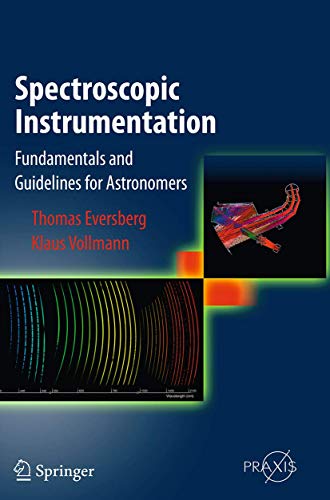 Spectroscopic Instrumentation: Fundamentals and Guidelines for Astronomers [Paperback]