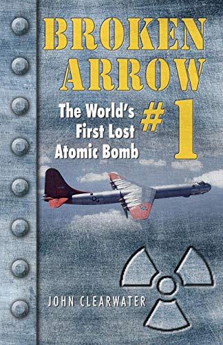 Broken Arro 1 The World's First Lost Atomic Bomb [Paperback]