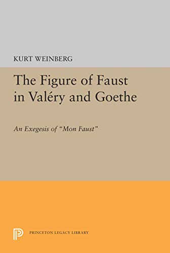 Figure of Faust in Valery and Goethe An Exegesis of Mon Faust [Paperback]