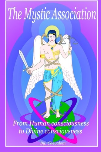 The Mystic Association From Human Consciousness To Divine Consciousness [Paperback]