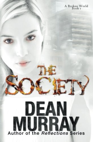 The Society (a Broken World Volume 1) [Paperback]