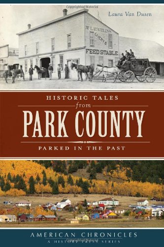 Historic Tales from Park County Parked in the Past [Paperback]