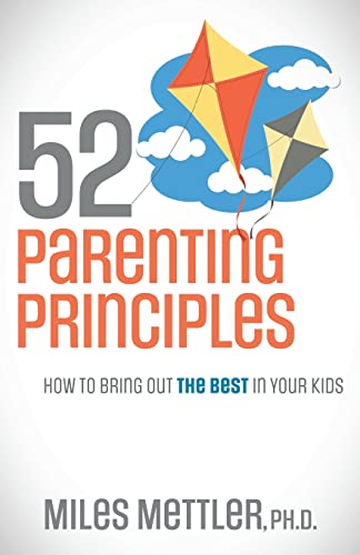 52 Parenting Principles Ho To Bring Out The Best In Your Kids [Paperback]