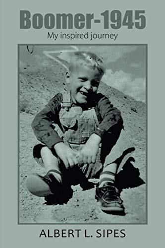 Boomer-1945  My Inspired Journey [Paperback]