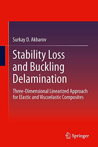 Stability Loss and Buckling Delamination: Three-Dimensional Linearized Approach  [Hardcover]