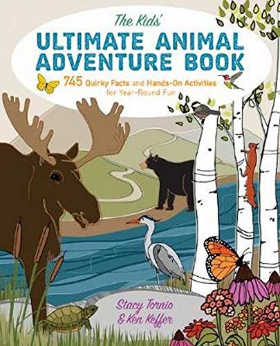 The Kids' Ultimate Animal Adventure Book: 745 Quirky Facts and Hands-On Activiti [Paperback]