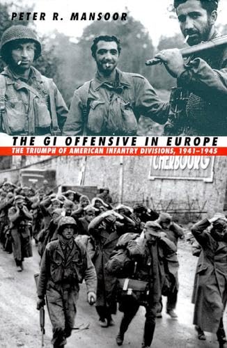 The Gi Offensive In Europe: The Triumph Of American Infantry Divisions (modern W [Paperback]