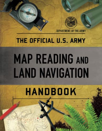 The Official U.S. Army Map Reading and Land Navigation Handbook [Paperback]