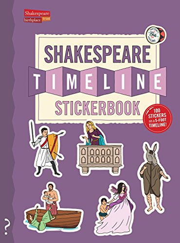 The Shakespeare Timeline Stickerbook: See all the plays of Shakespeare being per [Paperback]