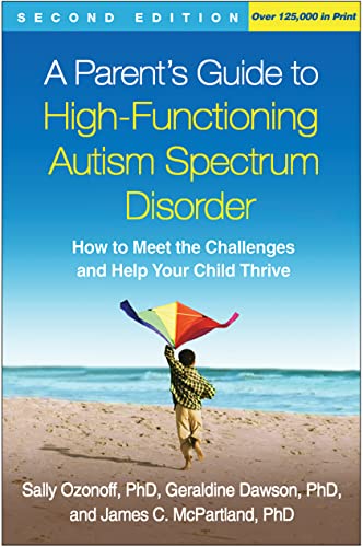 A Parent&39s Guide to High-Functioning Autism Spectrum Disorder Ho to Meet t [Hardcover]