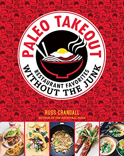 Paleo Takeout: Restaurant Favorites Without the Junk [Paperback]