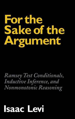 For the Sake of the Argument Ramsey Test Conditionals, Inductive Inference and  [Hardcover]