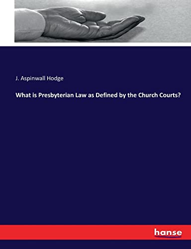 What Is Presbyterian La As Defined By The Church Courts