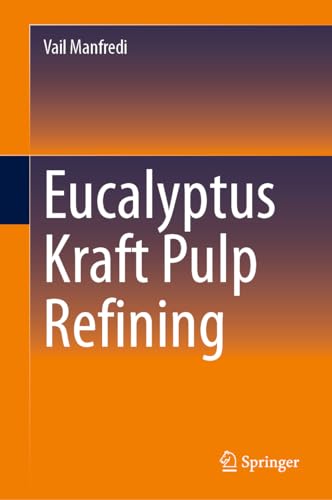 Eucalyptus Kraft Pulp Refining [Hardcover]