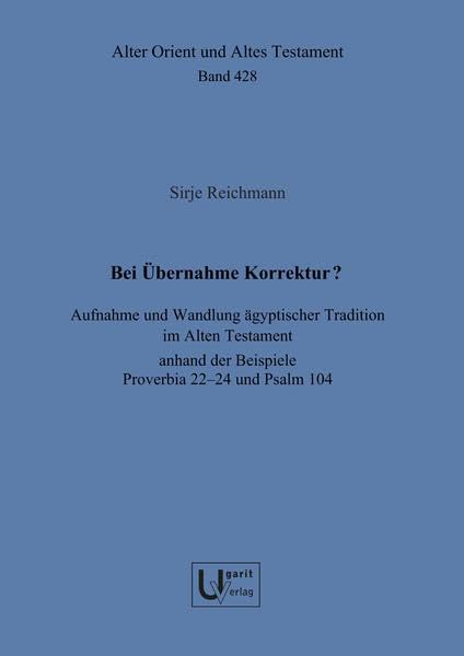 Bei Ubernahme Korrektur?: Aufnahme und Wandlung agyptischer Tradition im Alten T [Hardcover]