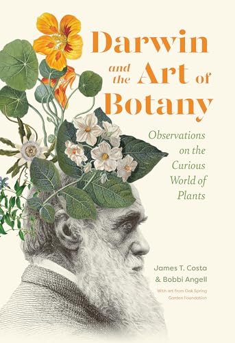 Darwin and the Art of Botany: Observations on the Curious World of Plants [Hardcover]