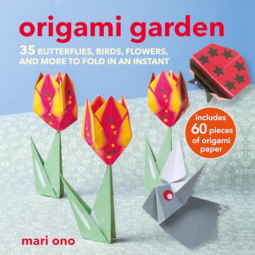 Origami Garden: 35 butterflies, birds, flowers, and more to fold in an instant [Paperback]