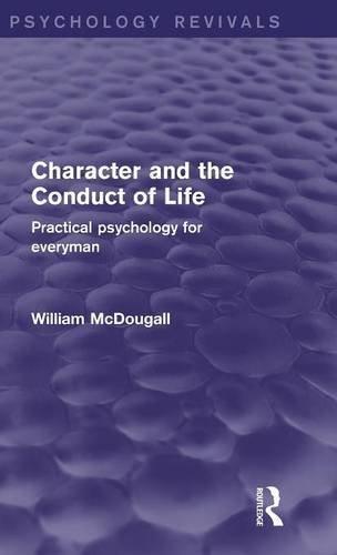 Character and the Conduct of Life Practical Psychology for Everyman [Hardcover]