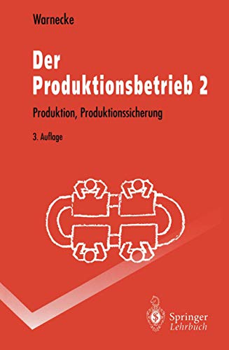 Der Produktionsbetrieb 2: Produktion, Produktionssicherung [Paperback]