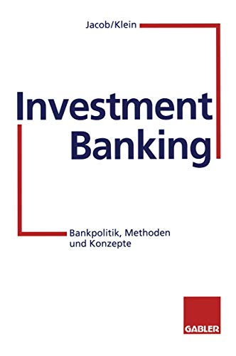 Investment Banking Bankpolitik, Methoden und Konzepte [Paperback]